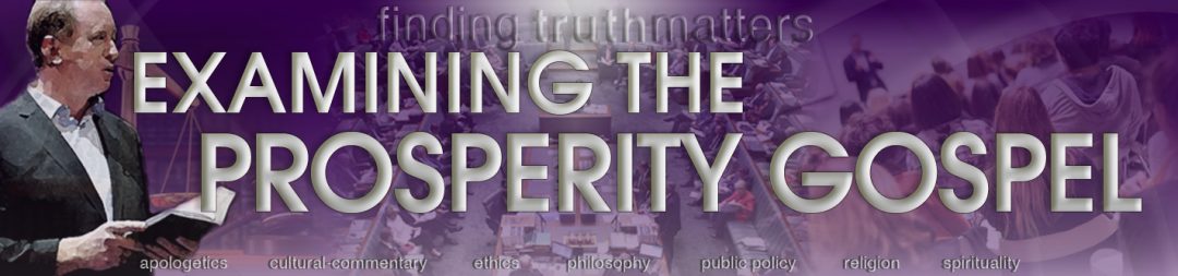 examining-the-prosperity-gospel-finding-truth-matters